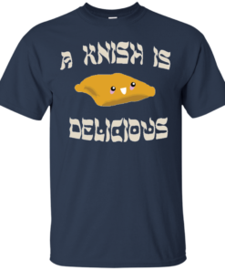 A Knish is Delicious knish Cotton T-Shirt