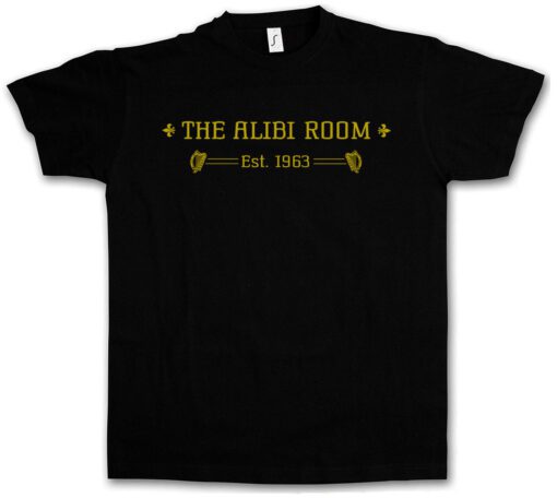 Alibi Room - Irish Pub Bar Tv Series Shameless Frank Gallagher Duffy T Shirt