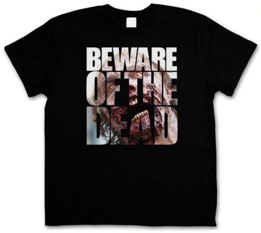 Beware The Dead - Zombie Walkers Daryl Dixon The Walking Dead Biters T Shirt
