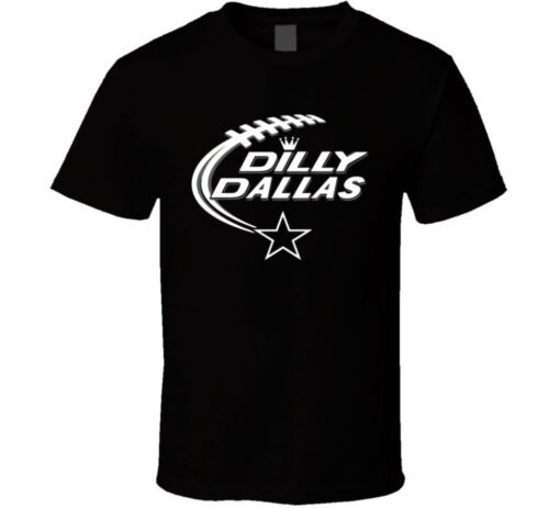Dilly Dallas Cowboys Football Fan T Shirt