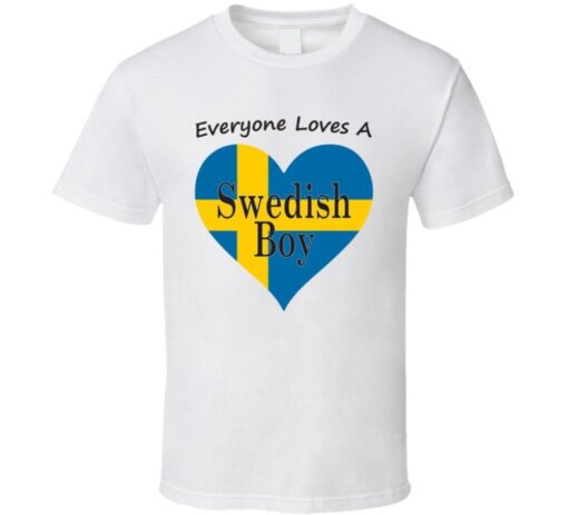 Everyone Loves A Swedish National Cool Boy Gift T Shirt