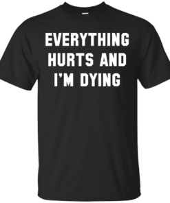 Everything Hurts Cotton T-Shirt