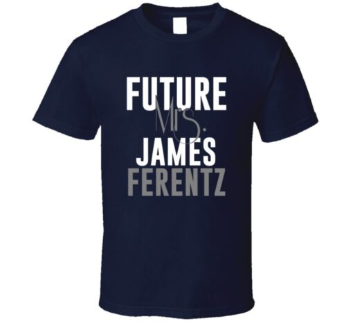 Future Mrs. James Ferentz Houston Football Jersey T Shirt