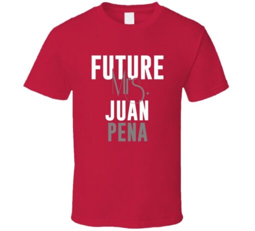 Future Mrs. Juan Peña 1999 Boston Baseball T Shirt