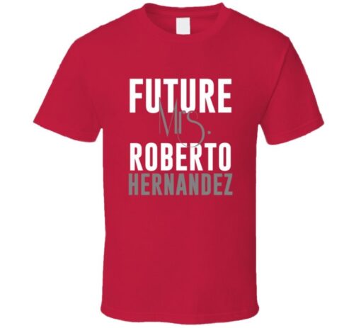 Future Mrs. Roberto Hernandez 2003 Atlanta Baseball T Shirt