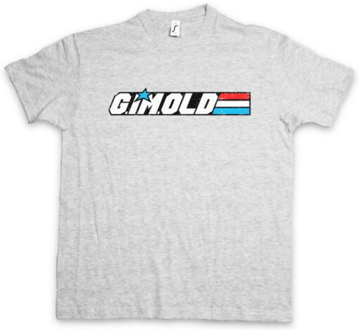 G Be Old Gi Joe Movie Funny Grandfather Opa Grandparent Gift T Shirt