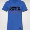 Gamers Don’T Die V-Neck T Shirt
