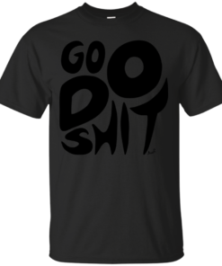 Go Do Sht black Cotton T-Shirt