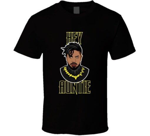 Hey Aunt Killmonger Black Panther Movie Fan Gift T Shirt