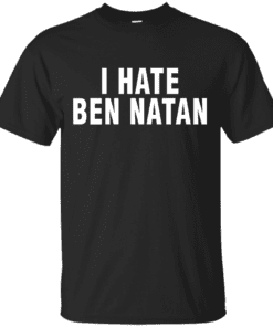 I Hate Ben Natan Cotton T-Shirt
