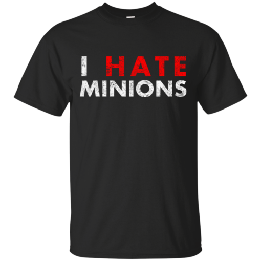 I Hate Minions White Dirty hate Cotton T-Shirt