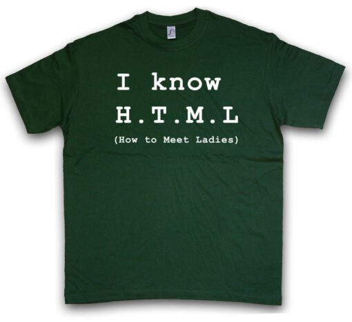 I Know Html How To Meet Ladies Silicon Valley Company Logo Tv Series T Shirt