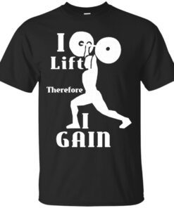 I Lift Therefore I Gain Cotton T-Shirt