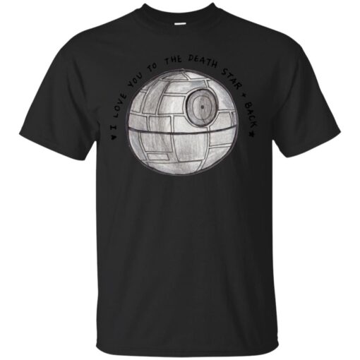 I Love You To The Death Star And Back Cotton T-Shirt