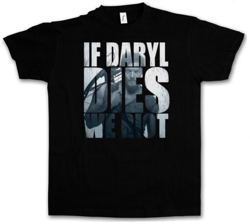 If We Die Riot Daryl - Dixon Biters The Walking Dead Zombie Walkers T Shirt
