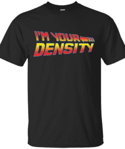 Im Your Density Cotton T-Shirt