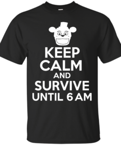 Keep Calm And Survive Until 6 AM Cotton T-Shirt