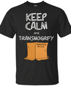Keep Calm and Transmogrify Cotton T-Shirt
