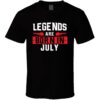 Legends Are Born In July Cancer Leo Zodiac Gift Birtday T Shirt