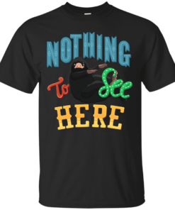 Nothing to see here Cotton T-Shirt