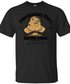 Punxsutawney Phils Driving School Cotton T-Shirt