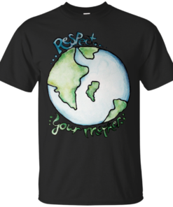 Respect your Mother Earth Day Cotton T-Shirt