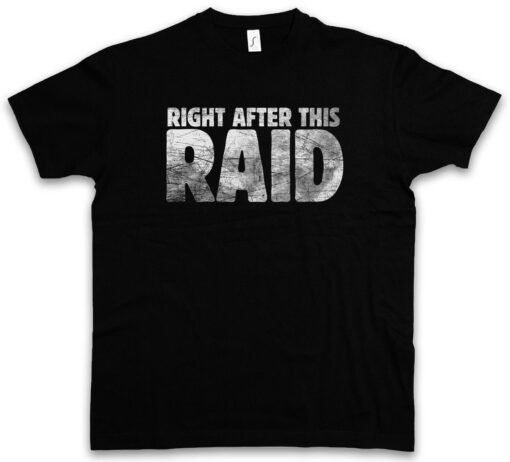 Right After This Raid Gamer Gaming Video Game Online Role-Playing Game Mmorpg Fun T Shirt