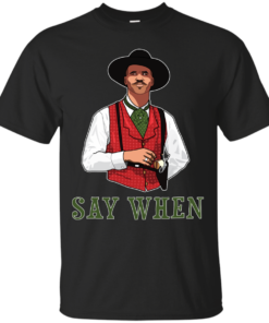 SAY WHEN DOC HOLLIDAY Cotton T-Shirt