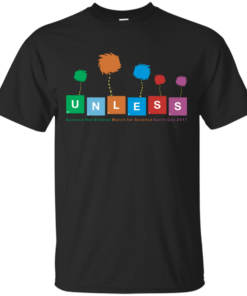 Unless Earth Day 2017 Cotton T-Shirt