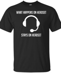 What Happens On Headset Cotton T-Shirt