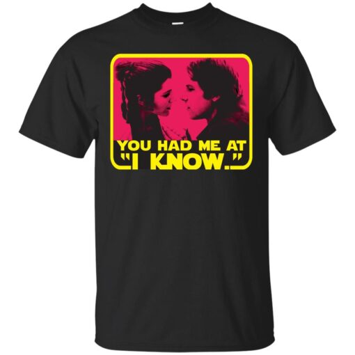 You Had Me At I Know Cotton T-Shirt